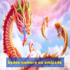 badoo namoro ou amizade